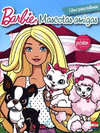 BARBIE MASCOTAS AMIGAS LIBRO PARA COLOREAR