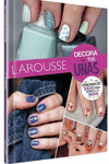 LAROUSSE DECORA TUS U�AS