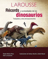 RECORDS Y CURIOSIDADES DE LOS DINOSAURIOS