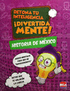 DETONA TU INTELIGENCIA HISTORIA DE MEXICO