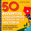 50 INVENTOS LOQUISIMOS A TRAVES DE LA HISTORIA