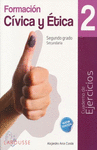 FORMACI�N C�VICA Y �TICA 2, PARA SEGUNDO CUADERNO DE EJERCICIOS