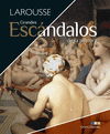 GRANDES ESCANDALOS DE LA PINTURA