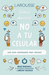SERIE 10 PASOS. COMO DECIRLE NO A TU CELULAR