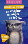 FABULAS PARA SER FELIZ/LA AMIGA DEL BUHO