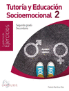 TUTORIA Y EDUCACION SOCIOEMOCIONAL 2. CUADERNO DE EJERCICIOS