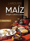 MAIZ ORIGEN CULTURA Y COCINA