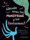 �DONDE VIVEN LOS MONSTRUOS Y LOS FANTASMAS?