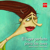 EL LUGAR PERFECTO PARA LAS AVES (ALBUMES ILUSTRADOS)