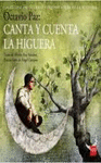 OCTAVIO PAZ: CUENTA Y CANTA LA HIGUERA (ASI OCURRIO)