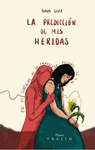 LA PRECICCION DE MIS HERIDAS