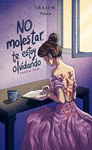 NO MOLESTAR  TE ESTOY OLVIDANDO