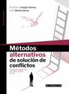 METODOS ALTERNATIVOS DE SOLUCIONES DE CONFLICTOS 2DA EDIC