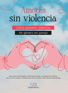 AMORES SIN VIOLENCIA, MANUAL AUTOAPLICABLE PARA PREVENIR LA VIOLENCIA DE GENERO.