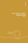SIN PRISA PERO CON ALMA (PARTE 1)