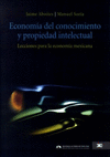 ECONOMIA DEL CONOCIMIENTO Y PROPIEDAD INTELECTUAL LECCIONES PARA LA ECONOMIA MEXICANA