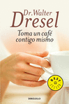 TOMA UN CAFE CONTIGO MISMO