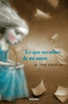 LO QUE NO SABES DE MI AMOR