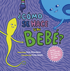 �COMO SE HACE UN BEBE?