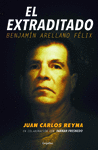 EL EXTRADITADO BENJAMIN ARELLANO FELIX