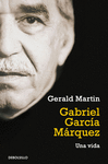 GABRIEL GARCIA MARQUEZ UNA VIDA