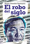 ROBO DEL SIGLO EL