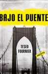 BAJO EL PUENTE