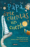 PAPA ME CUENTAS UN CUENTO