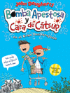 BOMBA APESTOSA Y CARA DE CATSUP