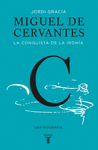 MIGUEL DE CERVANTES LA CONQUISTA DE LA