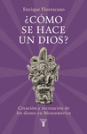 COMO SE HACE UN DIOS