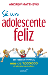 SE UN ADOLESCENTE FELIZ (NUEVA EDICION)