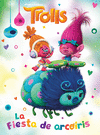 TROLLS. LA FIESTA DE ARCOIRIS