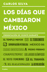 DIAS QUE CAMBIARON MEXICO, LOS