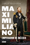 MAXIMILIANO, EMPERADOR DE MEXICO