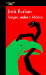 SANGRE, SUDOR Y MEXICO