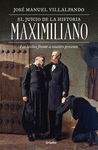 JUICIO DE LA HISTORIA EL MAXIMILIANO