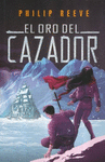 EL ORO DEL CAZADOR (SERIE MQUINAS MORTALES 2)