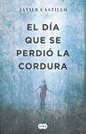 EL DIA QUE SE PERDIO LA CORDURA
