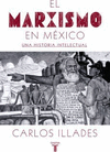 EL MARXISMO EN MEXICO