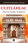 CUITLAHUAC ENTRE LA VIRUELA Y LA POLVORA