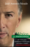 EL MEXICO QUE MERECEMOS