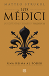 UNA REINA AL PODER (LOS MEDICI 3)