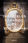 LOS INDECIBLES PECADOS DE SOR JUANA