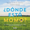 � DONDE ESTA MOMO ?
