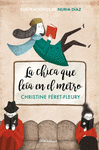 LA CHICA QUE LE�A EN EL METRO (EDICI�N ILUSTRADA)