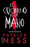 EL CUCHILLO EN LA MANO (CHAOS WALKING 1)