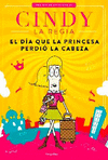 UNA NUEVA AVENTURA DE CINDY LA REGIA EL D�A QUE LA PRINCESA PERDI� LA CABEZA
