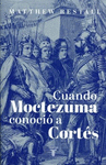 CUANDO MOCTEZUMA CONOCIO A CORTES