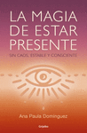 LA MAGIA DE ESTAR PRESENTE